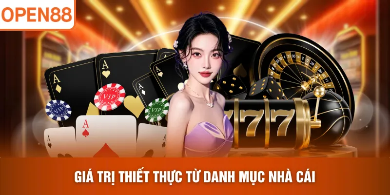 Giá trị thiết thực từ danh mục nhà cái